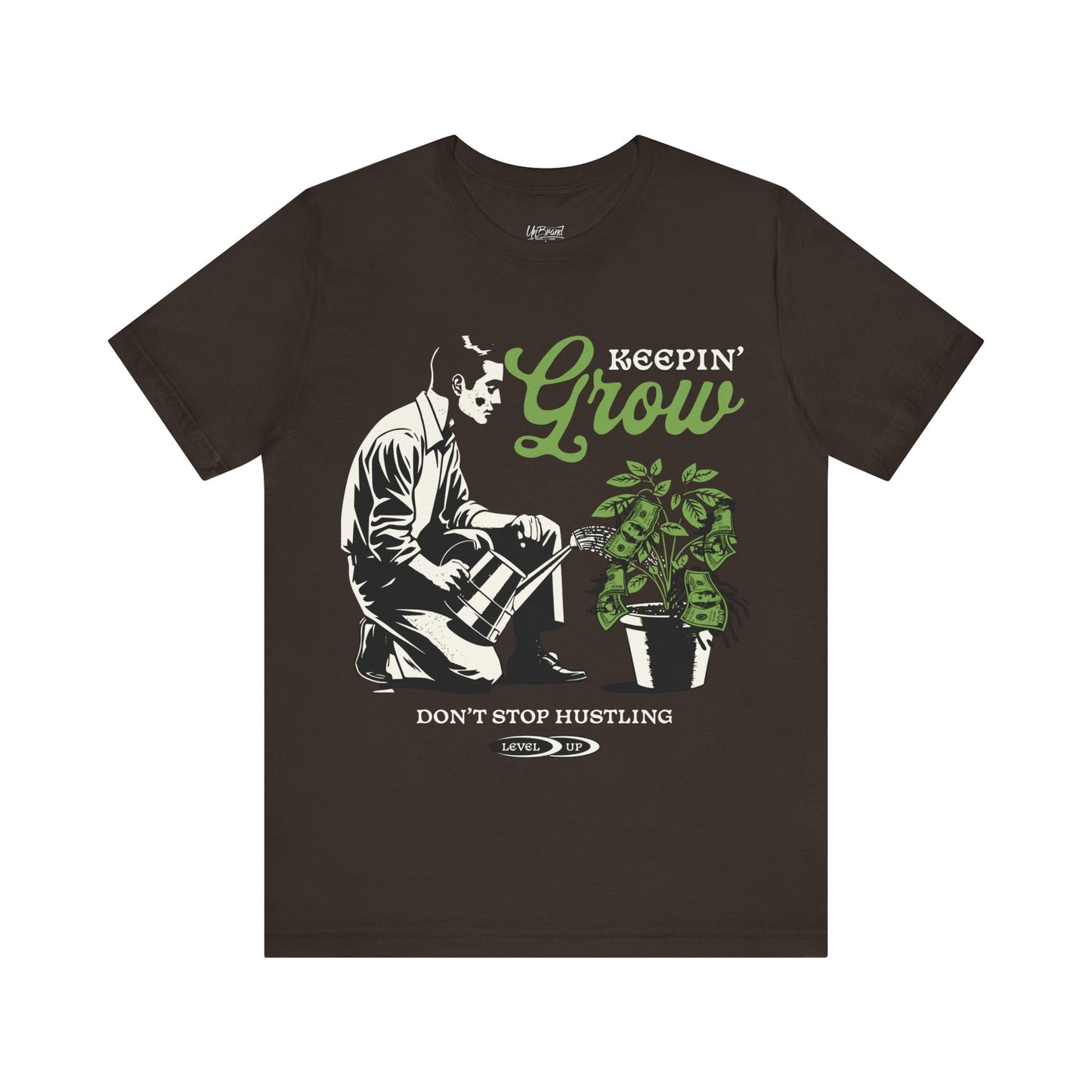 Keepin' Grow Don't Stop Hustling Tee | Gardener Plant Care Illustration